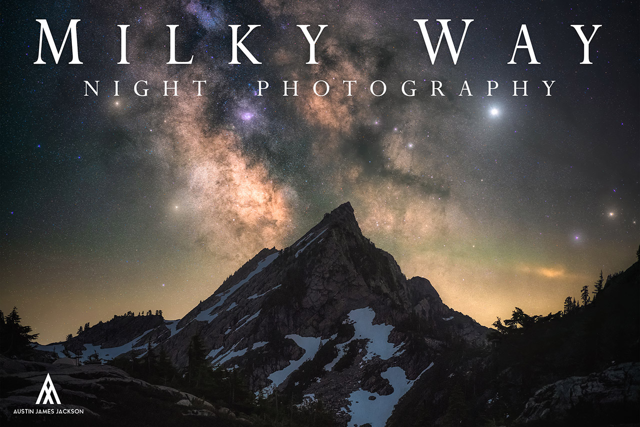 Milky Way Night Photography Tutorial Cover by Austin Jackson