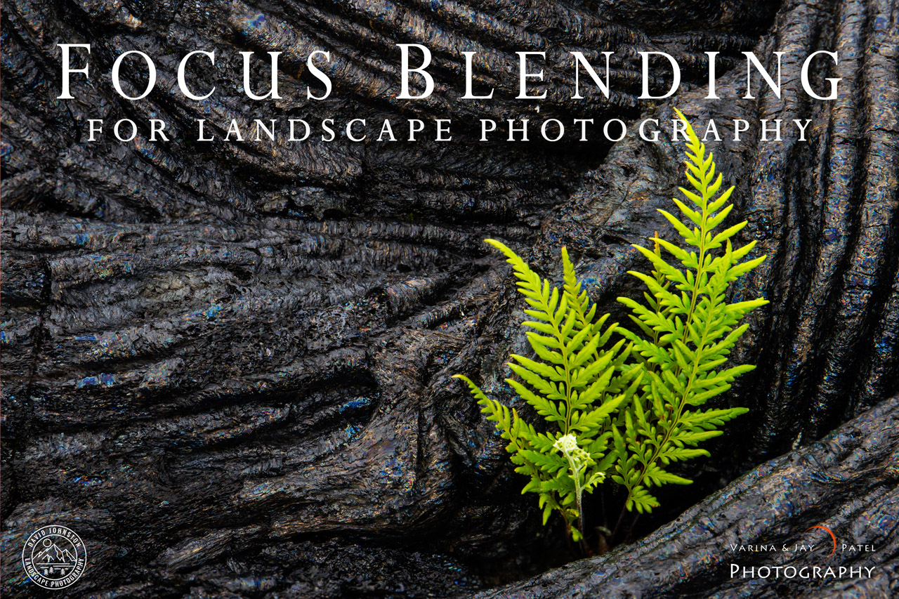 Focus Blending for Landscape Photography Tutorial Cover