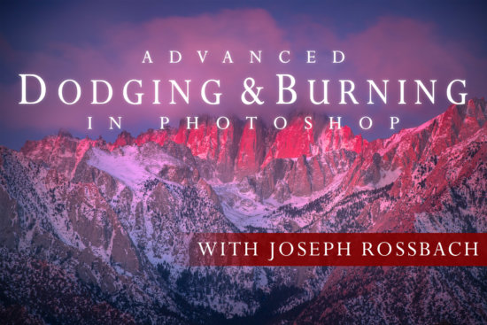 VW201127 - Creating Impact with Dodging & Burning Advanced Dodging & Burning in Photoshop with Joseph Rossbach